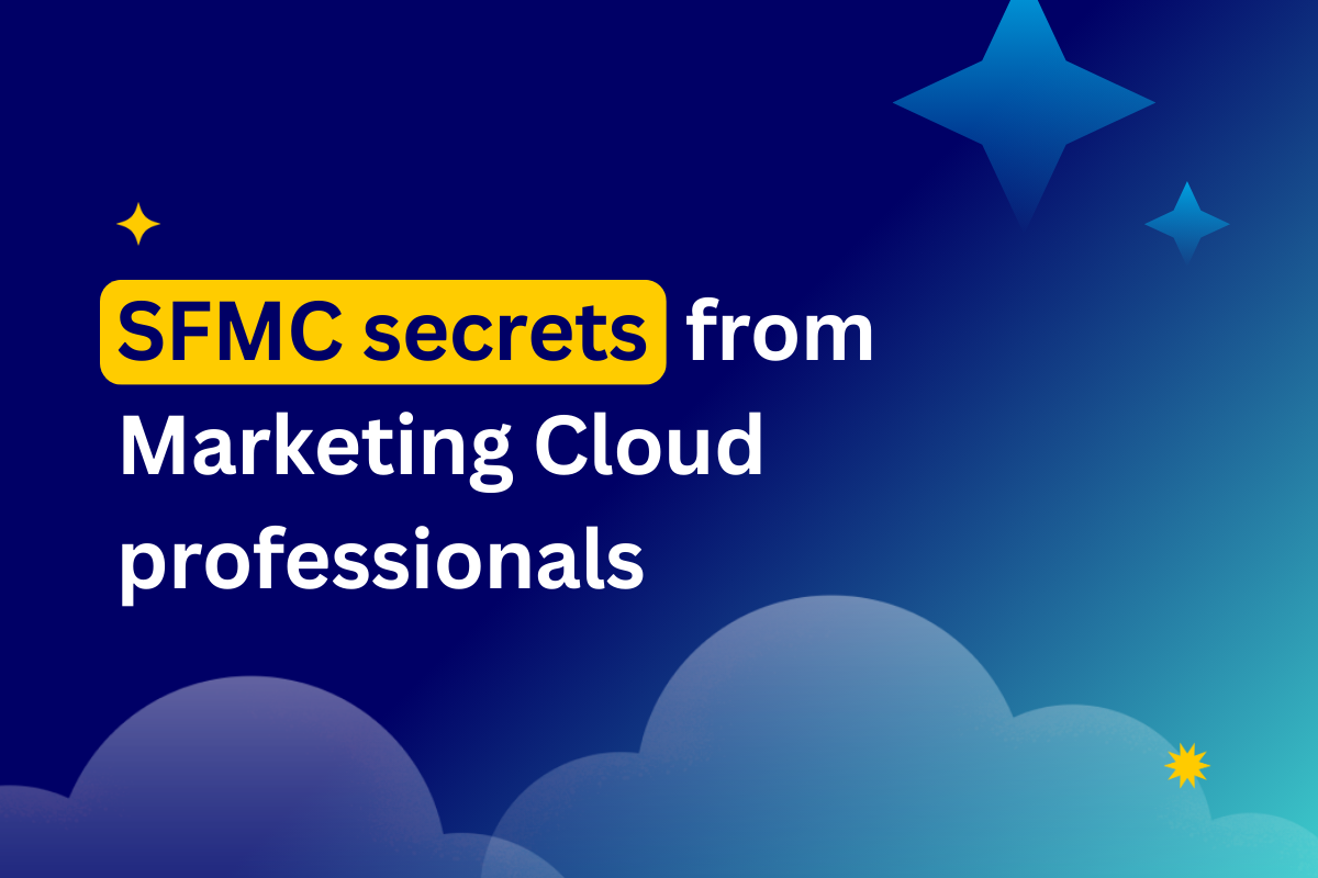 SFMC secrets from Marketing Cloud professionals - DESelect Blog