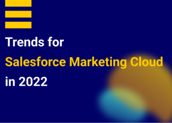 Trends for Salesforce Marketing Cloud in 2022 DESelect