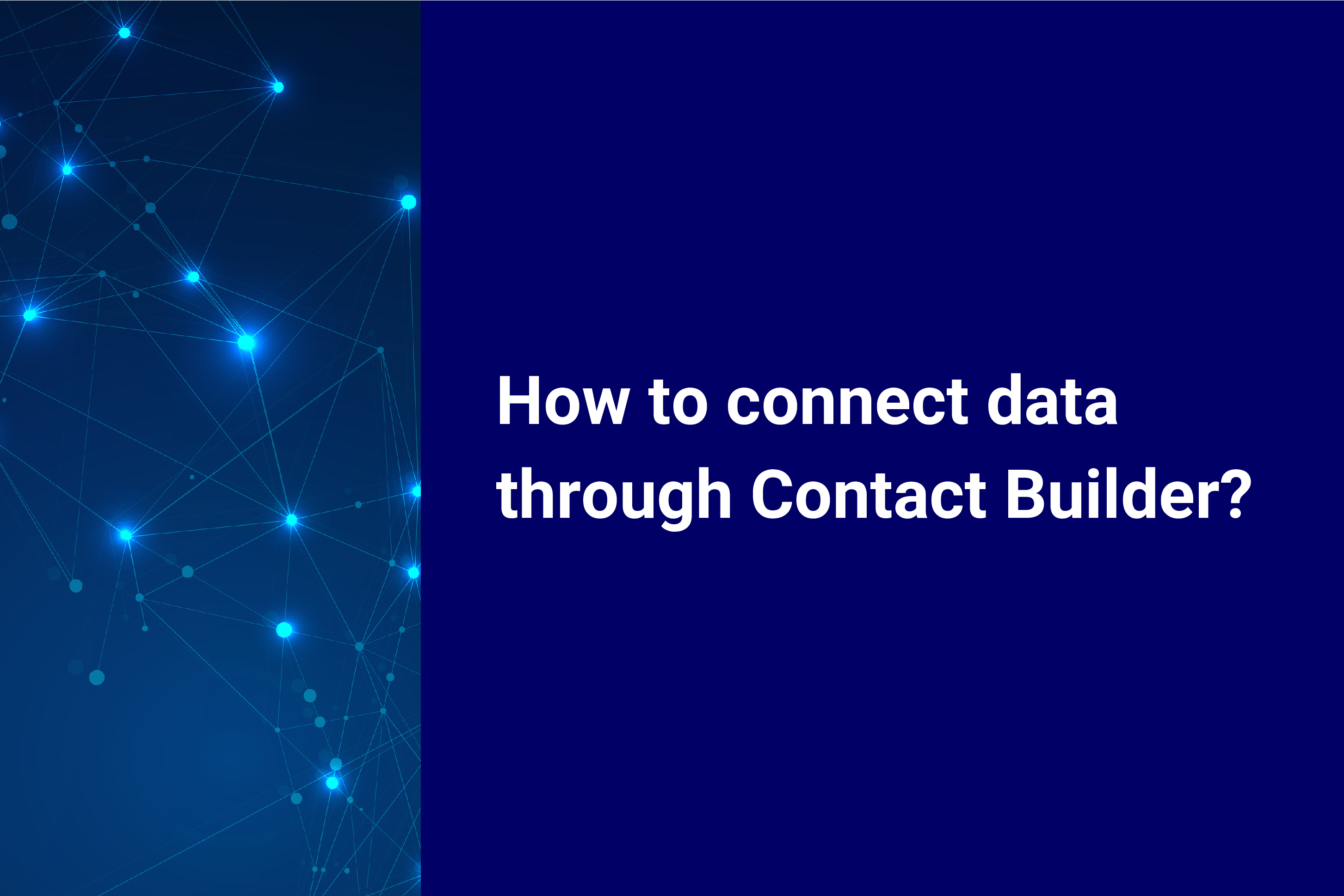 Connecting data through Contact Builder