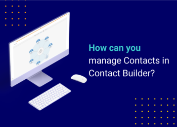 How to manage contacts in Contact Builder