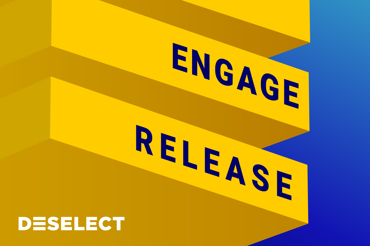 deselect engage platform launch release