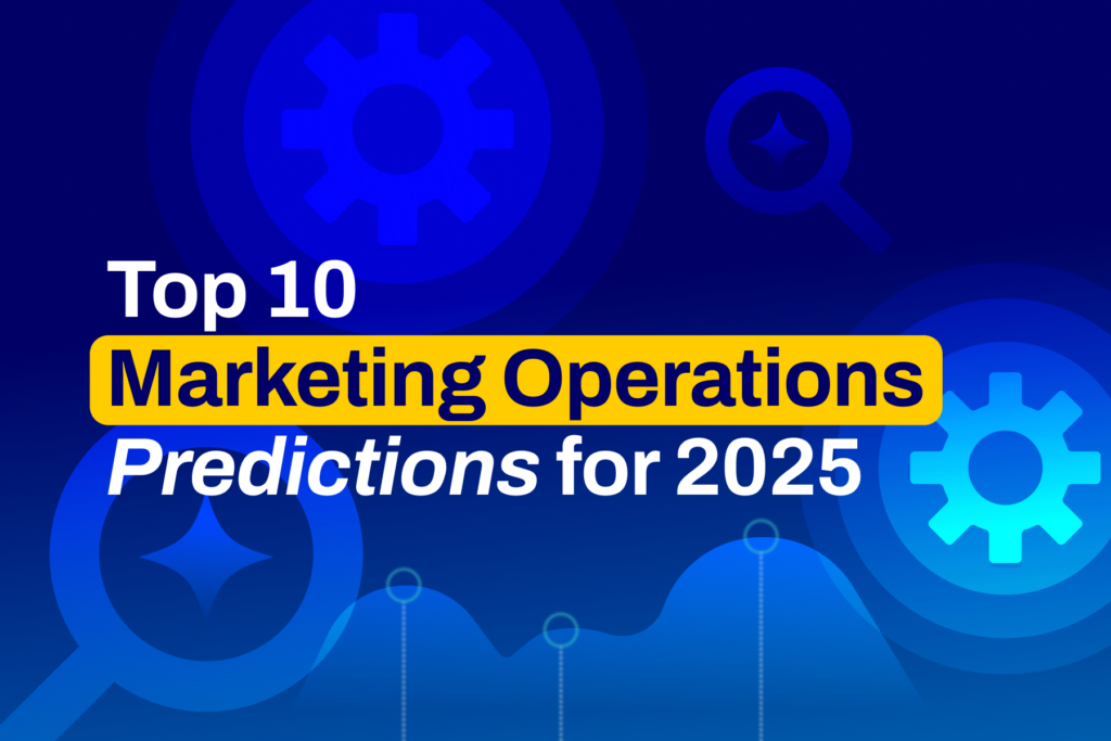 Top 10 Marketing Operations Predictions 2025