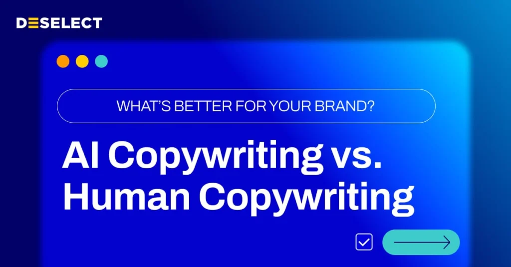 AI Copywriting vs. Human Copywriting: What’s Better for Your Brand?