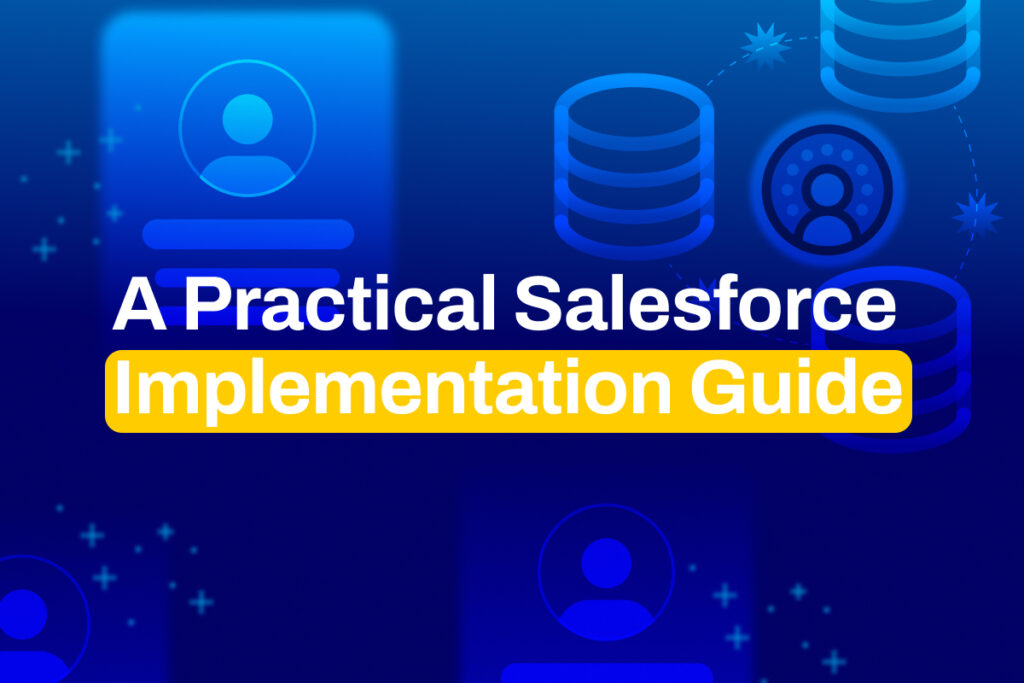 A Practical Salesforce Implementation Guide